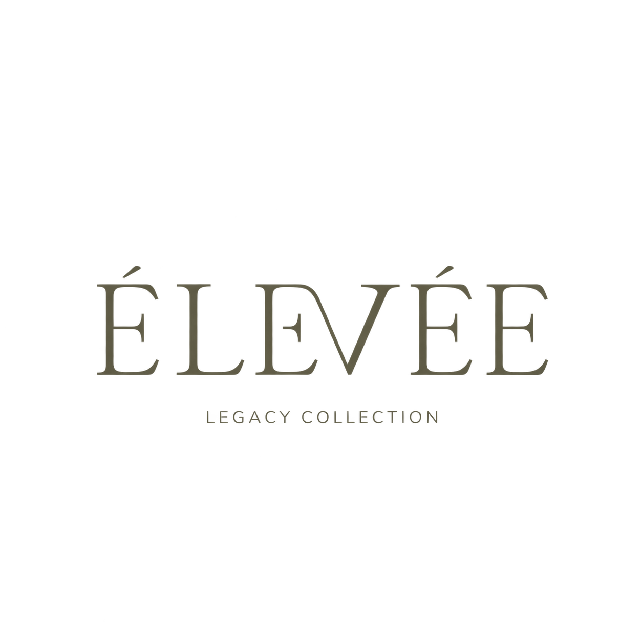ÉLEVÉE Legacy Collection